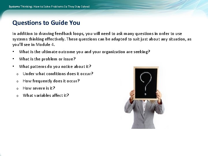 Systems Thinking: How to Solve Problems So They Stay Solved Questions to Guide You