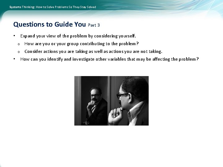 Systems Thinking: How to Solve Problems So They Stay Solved Questions to Guide You