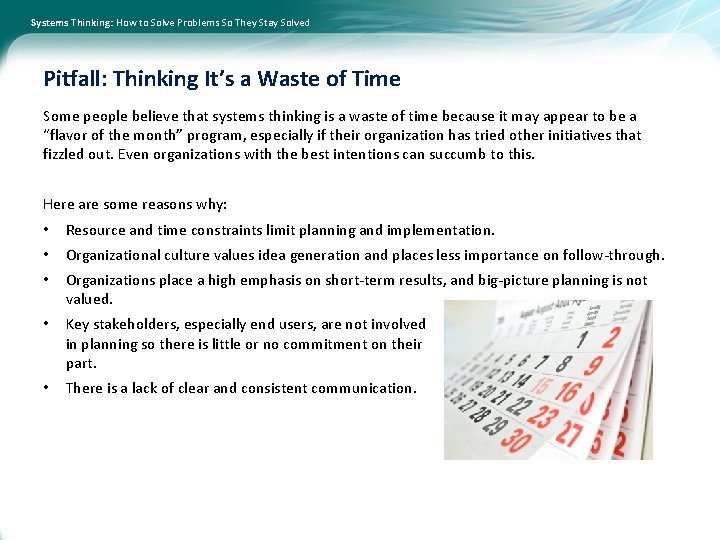 Systems Thinking: How to Solve Problems So They Stay Solved Pitfall: Thinking It’s a