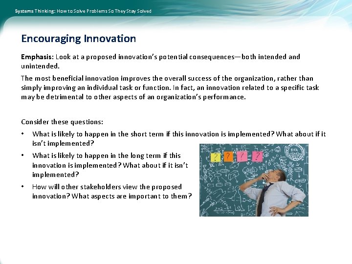 Systems Thinking: How to Solve Problems So They Stay Solved Encouraging Innovation Emphasis: Look