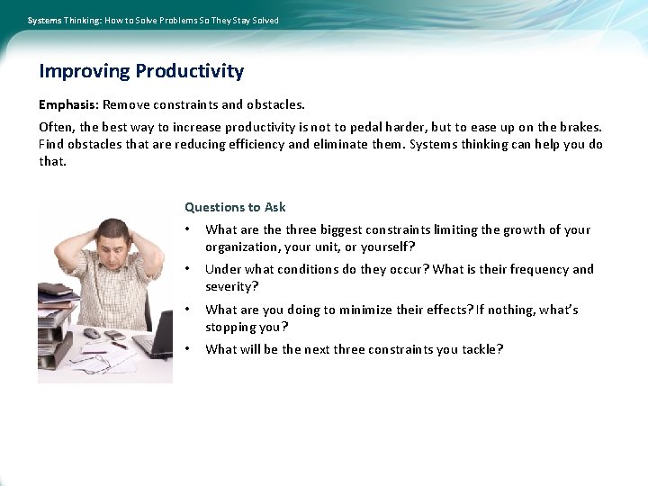 Systems Thinking: How to Solve Problems So They Stay Solved Improving Productivity Emphasis: Remove