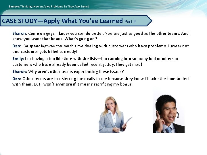 Systems Thinking: How to Solve Problems So They Stay Solved CASE STUDY—Apply What You’ve