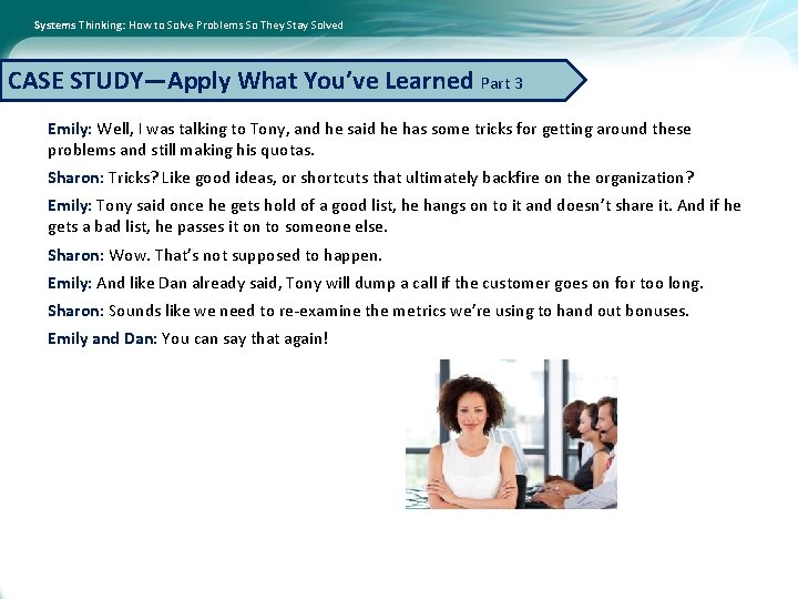 Systems Thinking: How to Solve Problems So They Stay Solved CASE STUDY—Apply What You’ve