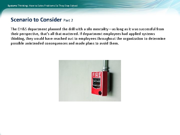 Systems Thinking: How to Solve Problems So They Stay Solved Scenario to Consider Part