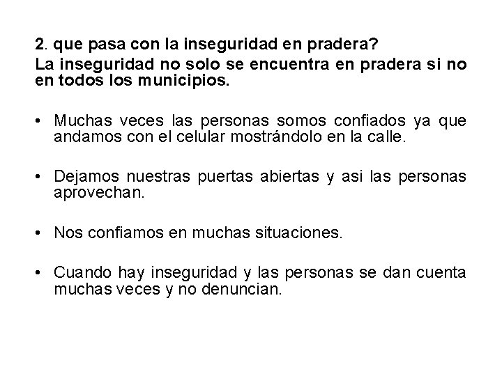 2. que pasa con la inseguridad en pradera? La inseguridad no solo se encuentra