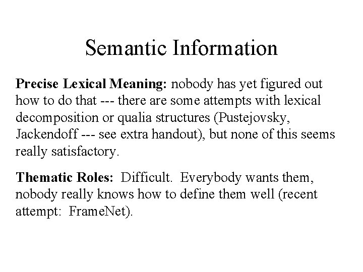 Semantic Information Precise Lexical Meaning: nobody has yet figured out how to do that