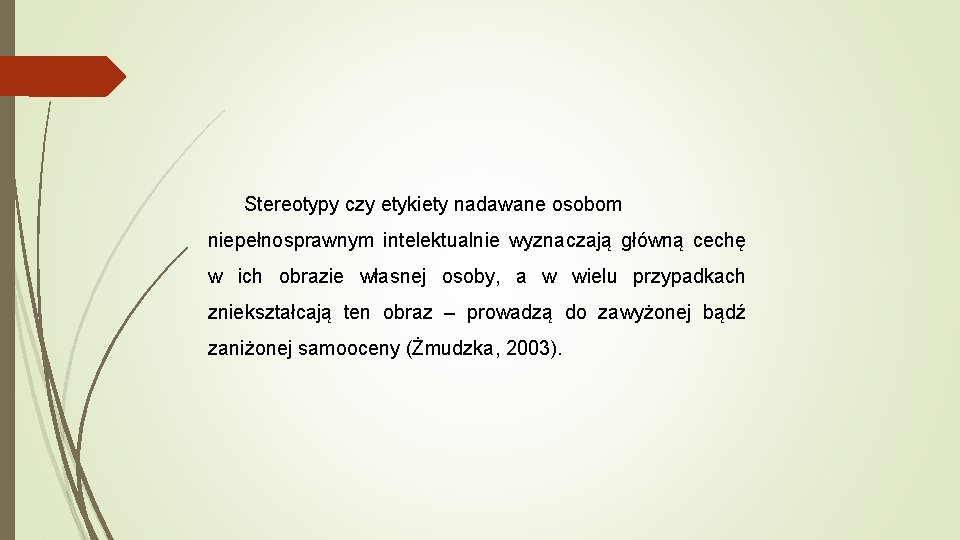 Stereotypy czy etykiety nadawane osobom niepełnosprawnym intelektualnie wyznaczają główną cechę w ich obrazie własnej