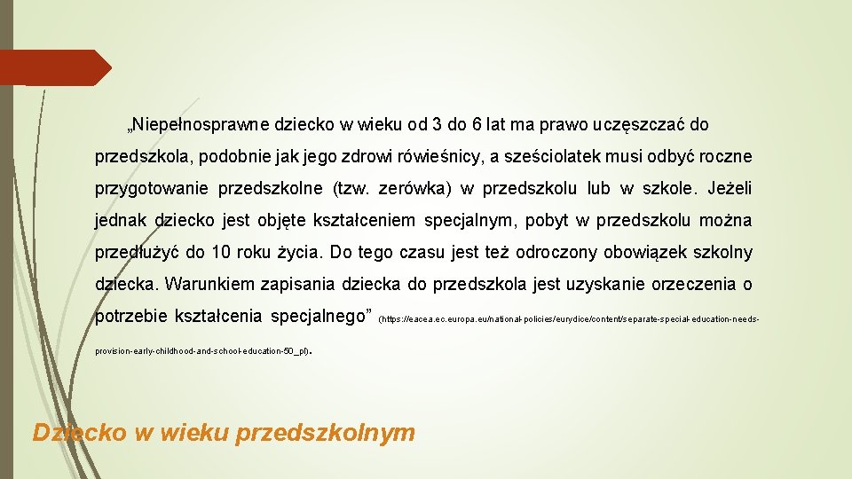 „Niepełnosprawne dziecko w wieku od 3 do 6 lat ma prawo uczęszczać do przedszkola,