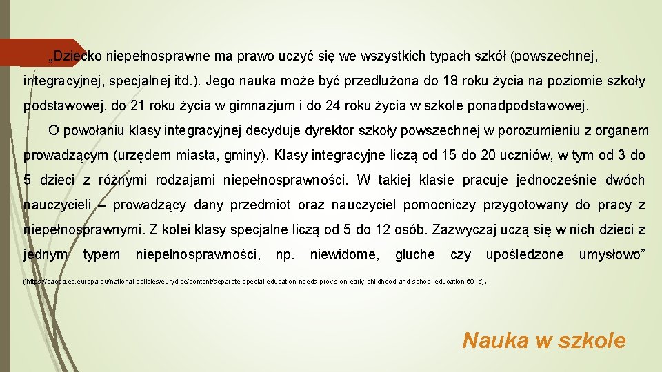 „Dziecko niepełnosprawne ma prawo uczyć się we wszystkich typach szkół (powszechnej, integracyjnej, specjalnej itd.