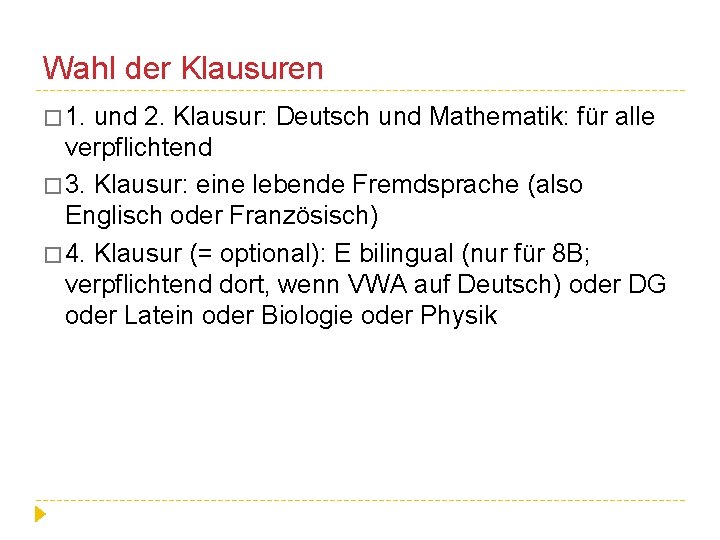 Wahl der Klausuren � 1. und 2. Klausur: Deutsch und Mathematik: für alle verpflichtend