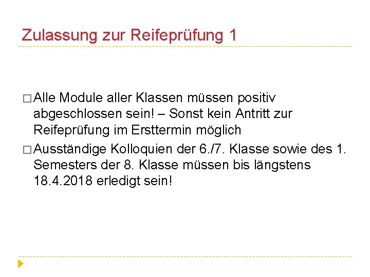 Zulassung zur Reifeprüfung 1 � Alle Module aller Klassen müssen positiv abgeschlossen sein! –