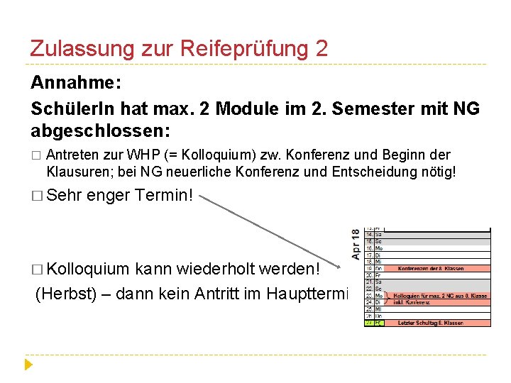 Zulassung zur Reifeprüfung 2 Annahme: Schüler. In hat max. 2 Module im 2. Semester