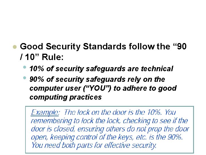 l Good Security Standards follow the “ 90 / 10” Rule: • 10% of