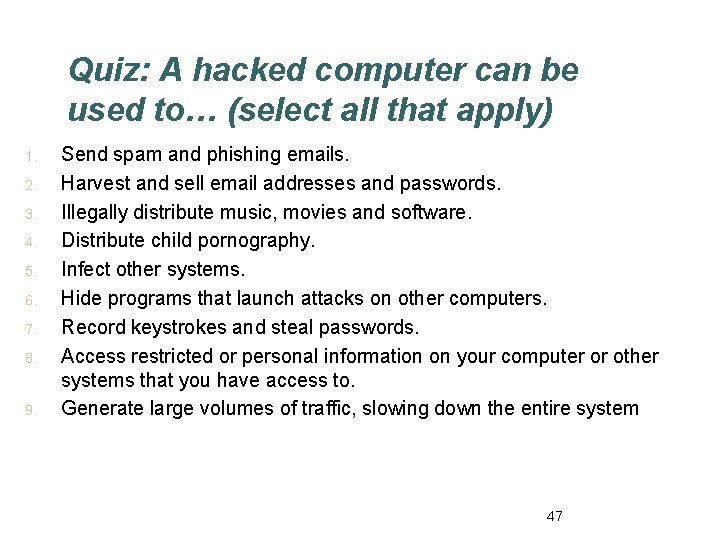 Quiz: A hacked computer can be used to… (select all that apply) 1. 2.
