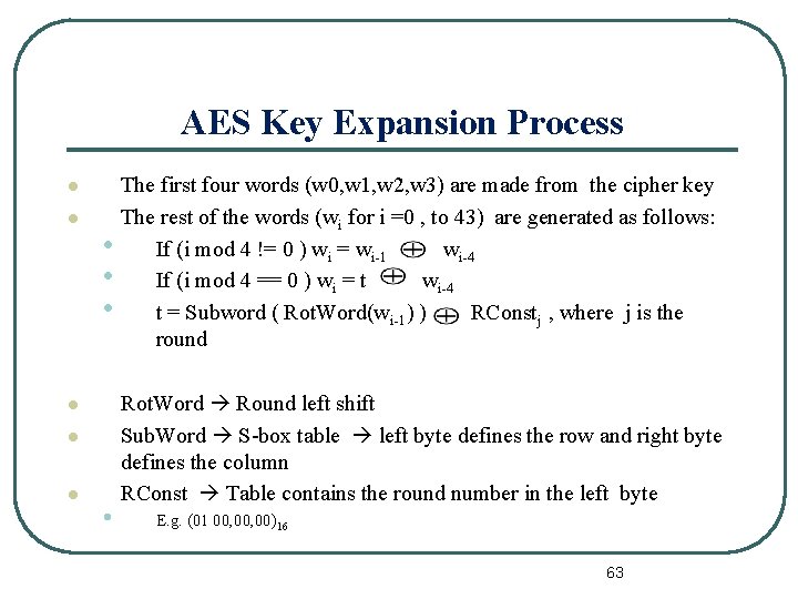 AES Key Expansion Process l l The first four words (w 0, w 1,