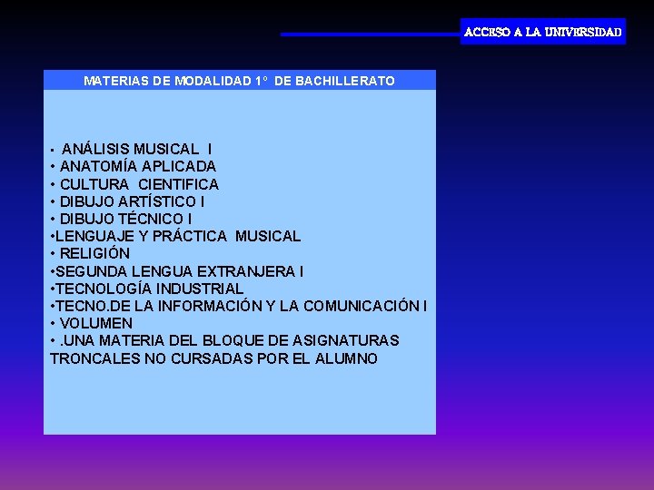 ACCESO A LA UNIVERSIDAD MATERIAS DE MODALIDAD 1º DE BACHILLERATO ANÁLISIS MUSICAL I •