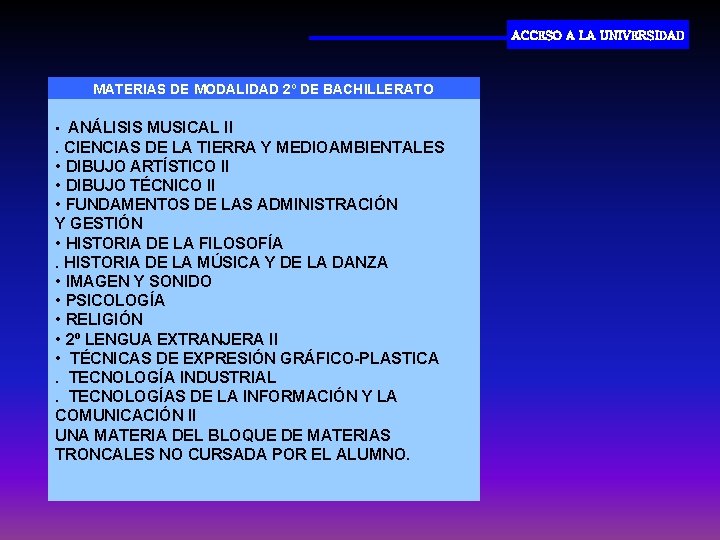 ACCESO A LA UNIVERSIDAD MATERIAS DE MODALIDAD 2º DE BACHILLERATO ANÁLISIS MUSICAL II. CIENCIAS
