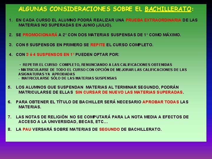 ALGUNAS CONSIDERACIONES SOBRE EL BACHILLERATO: 1. EN CADA CURSO EL ALUMNO PODRÁ REALIZAR UNA