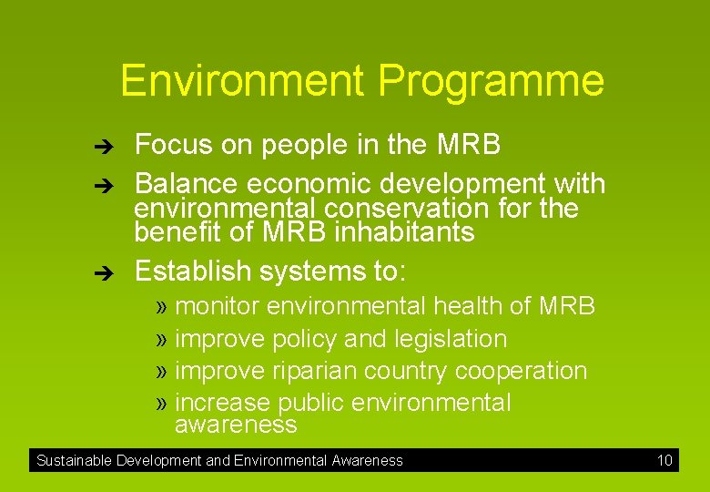 Environment Programme è è è Focus on people in the MRB Balance economic development