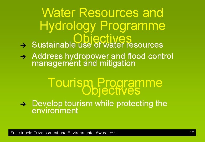 è è Water Resources and Hydrology Programme Objectives Sustainable use of water resources Address