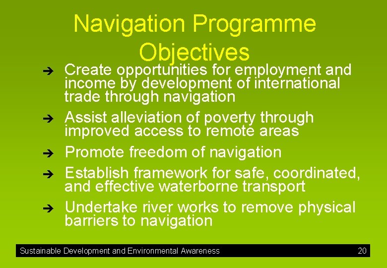 è è è Navigation Programme Objectives Create opportunities for employment and income by development