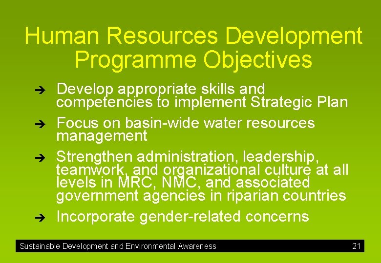 Human Resources Development Programme Objectives è è Develop appropriate skills and competencies to implement