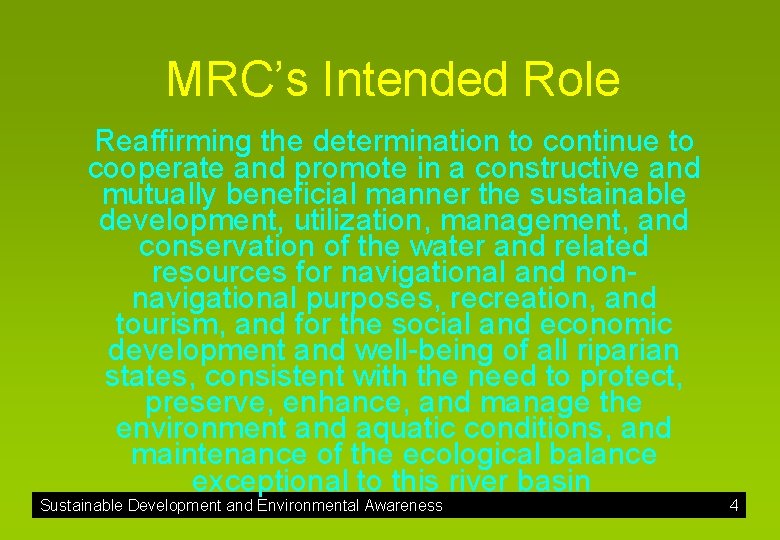 MRC’s Intended Role Reaffirming the determination to continue to cooperate and promote in a