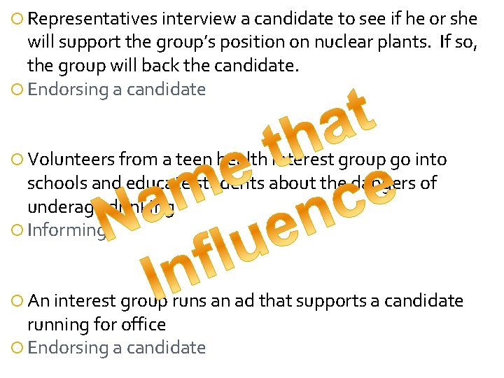  Representatives interview a candidate to see if he or she will support the