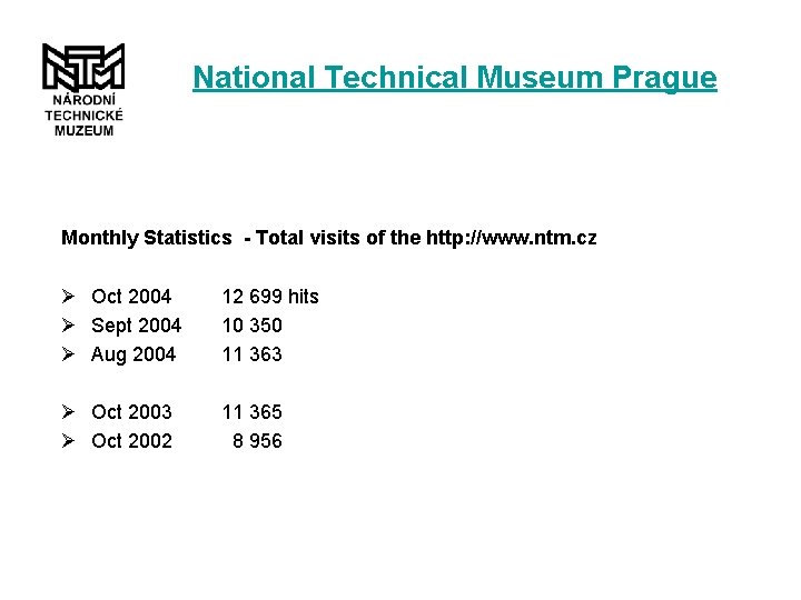 National Technical Museum Prague Monthly Statistics - Total visits of the http: //www. ntm.