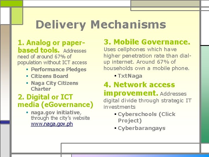 Delivery Mechanisms 1. Analog or paperbased tools. Addresses need of around 67% of population