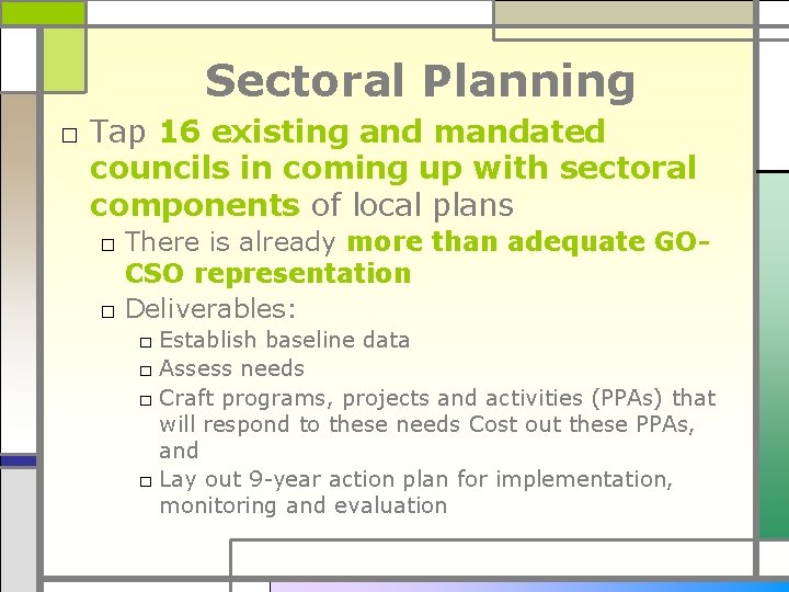 Sectoral Planning □ Tap 16 existing and mandated councils in coming up with sectoral