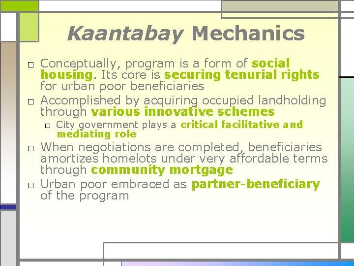 Kaantabay Mechanics □ Conceptually, program is a form of social housing. Its core is