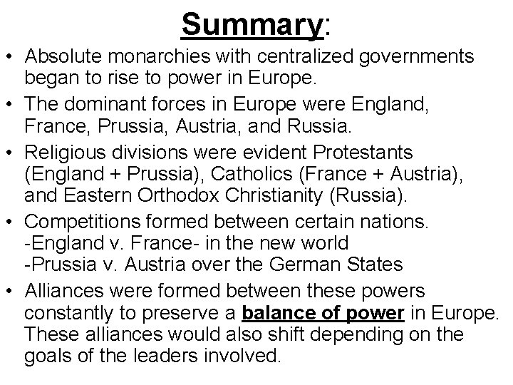 Summary: • Absolute monarchies with centralized governments began to rise to power in Europe.