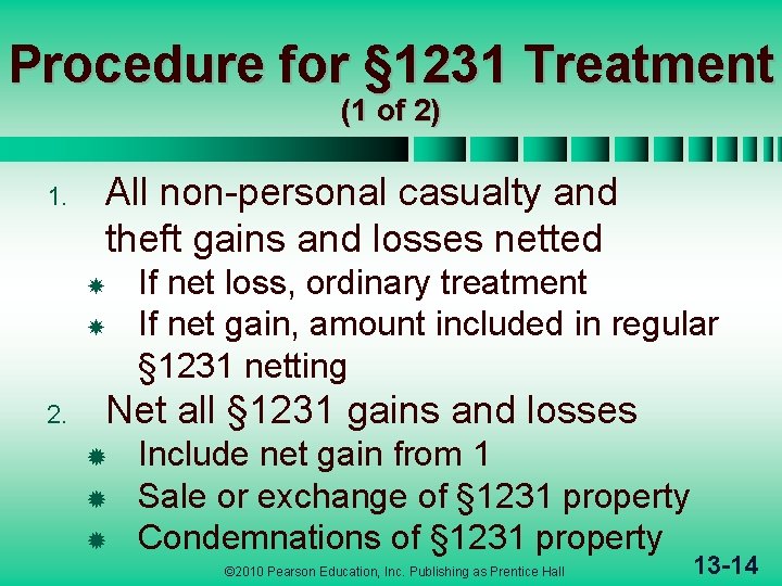 Procedure for § 1231 Treatment (1 of 2) 1. All non-personal casualty and theft