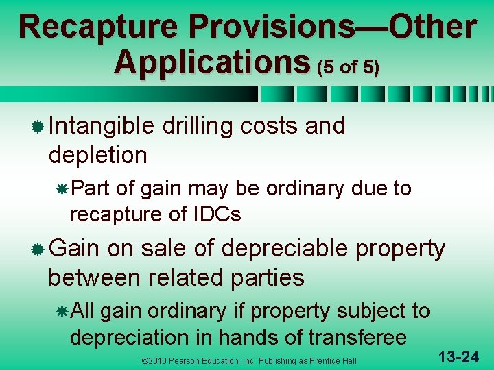 Recapture Provisions—Other Applications (5 of 5) ® Intangible drilling costs and depletion Part of