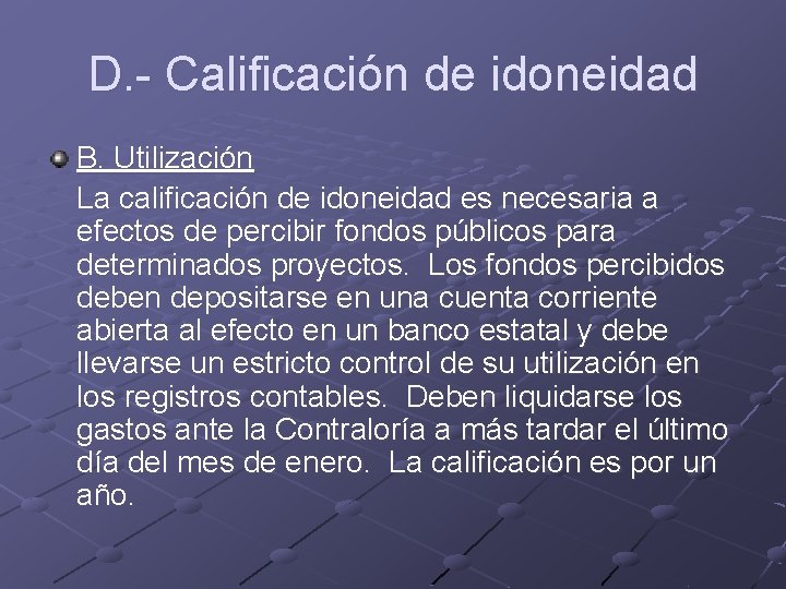 D. - Calificación de idoneidad B. Utilización La calificación de idoneidad es necesaria a