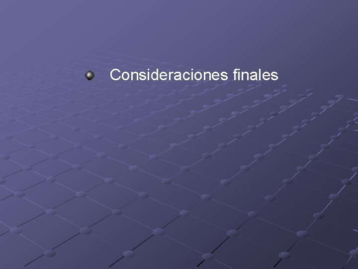 Consideraciones finales 