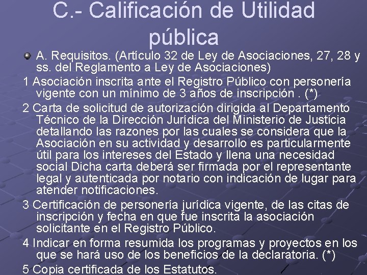 C. - Calificación de Utilidad pública A. Requisitos. (Artículo 32 de Ley de Asociaciones,