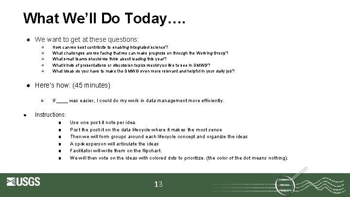 What We’ll Do Today…. ● We want to get at these questions: ○ ○