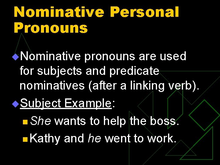 Nominative Personal Pronouns u. Nominative pronouns are used for subjects and predicate nominatives (after