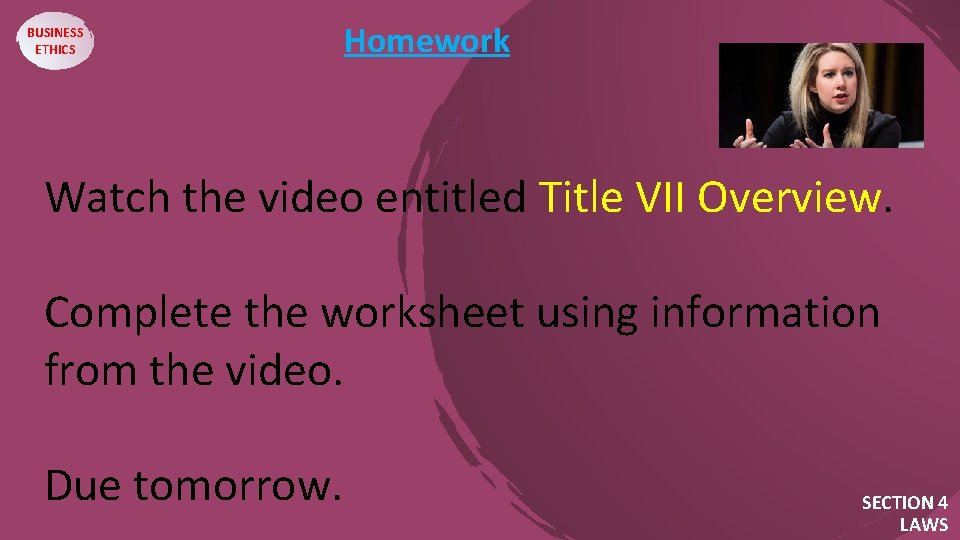 BUSINESS ETHICS Homework Watch the video entitled Title VII Overview. Complete the worksheet using