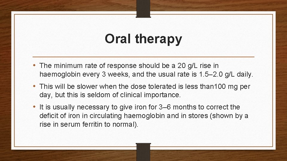 Oral therapy • The minimum rate of response should be a 20 g/L rise