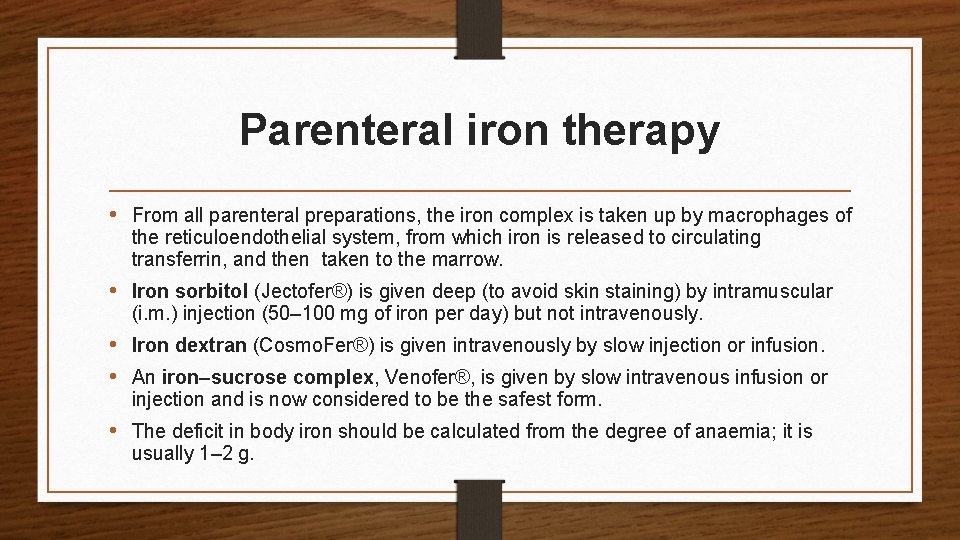 Parenteral iron therapy • From all parenteral preparations, the iron complex is taken up