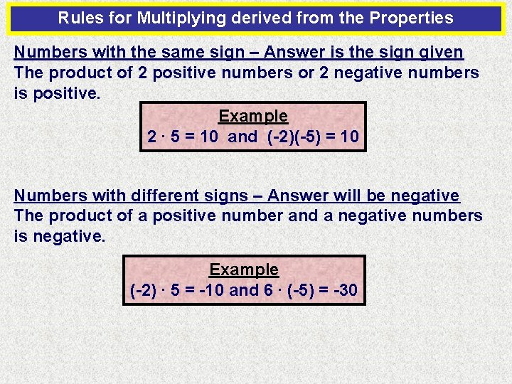 Rules for Multiplying derived from the Properties Numbers with the same sign – Answer