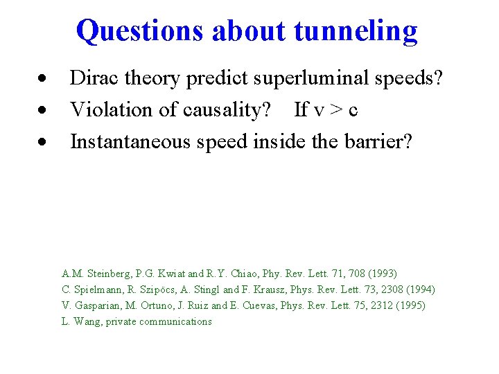 Questions about tunneling Dirac theory predict superluminal speeds? Violation of causality? If v >