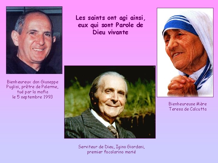 Les saints ont agi ainsi, eux qui sont Parole de Dieu vivante Bienheureux don