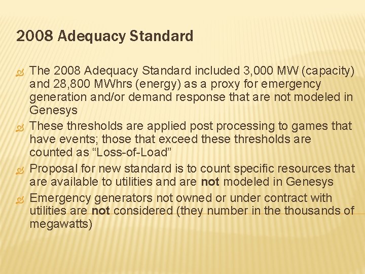 2008 Adequacy Standard The 2008 Adequacy Standard included 3, 000 MW (capacity) and 28,