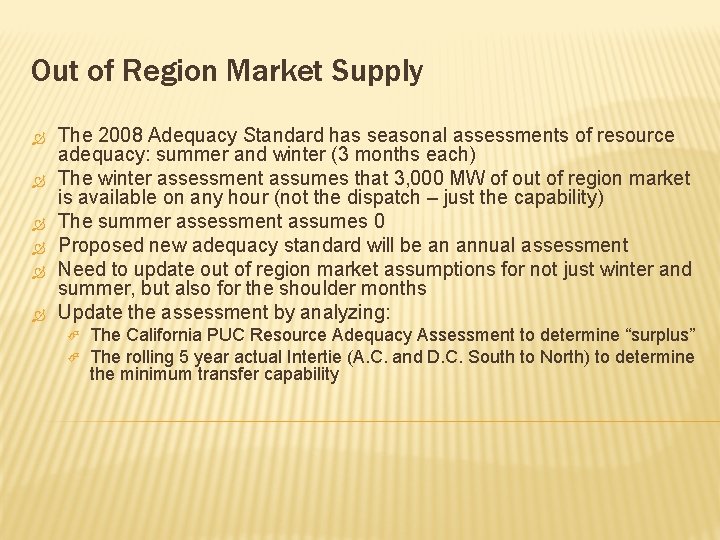Out of Region Market Supply The 2008 Adequacy Standard has seasonal assessments of resource
