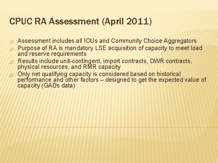 CPUC RA Assessment (April 2011) Assessment includes all IOUs and Community Choice Aggregators Purpose