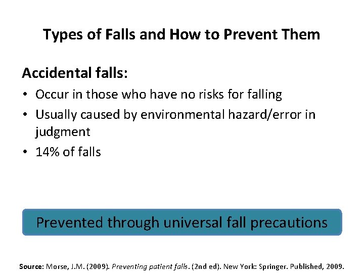Types of Falls and How to Prevent Them Accidental falls: • Occur in those